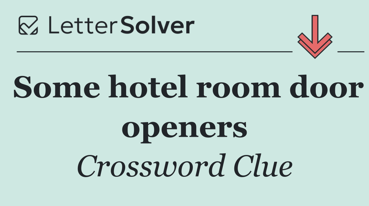 Some hotel room door openers