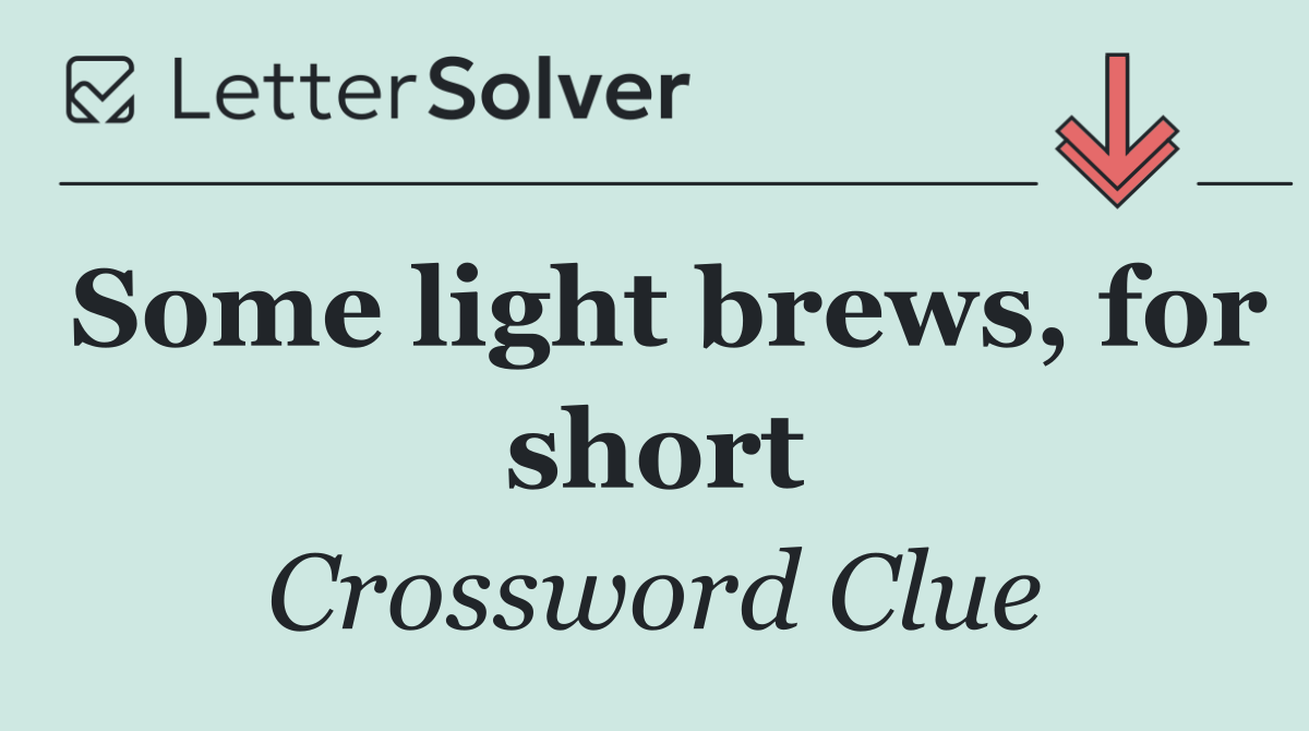 Some light brews, for short
