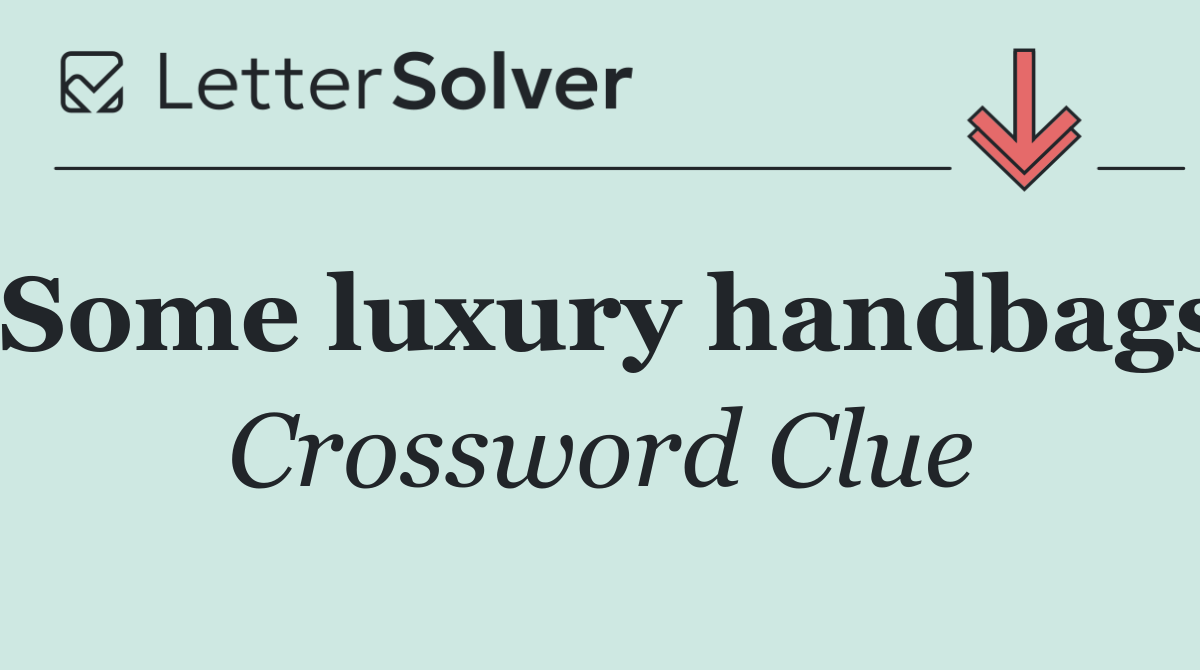 Some luxury handbags