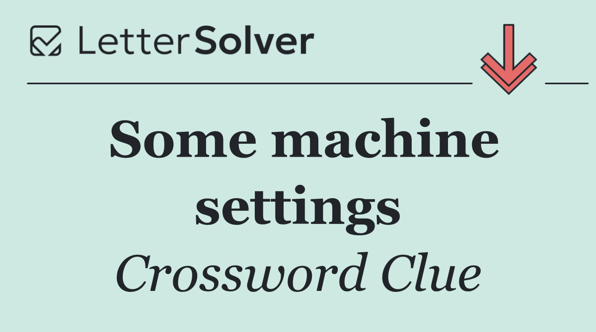 Some machine settings