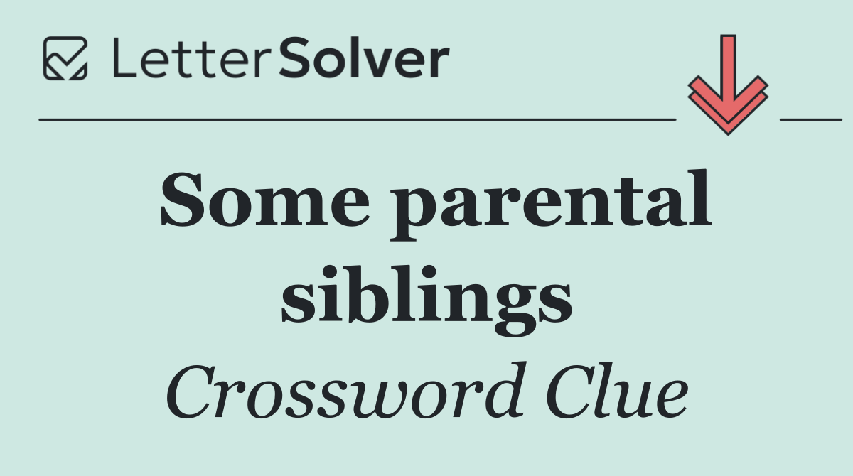 Some parental siblings