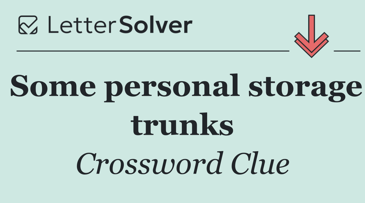 Some personal storage trunks