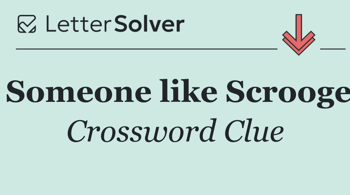 Someone like Scrooge