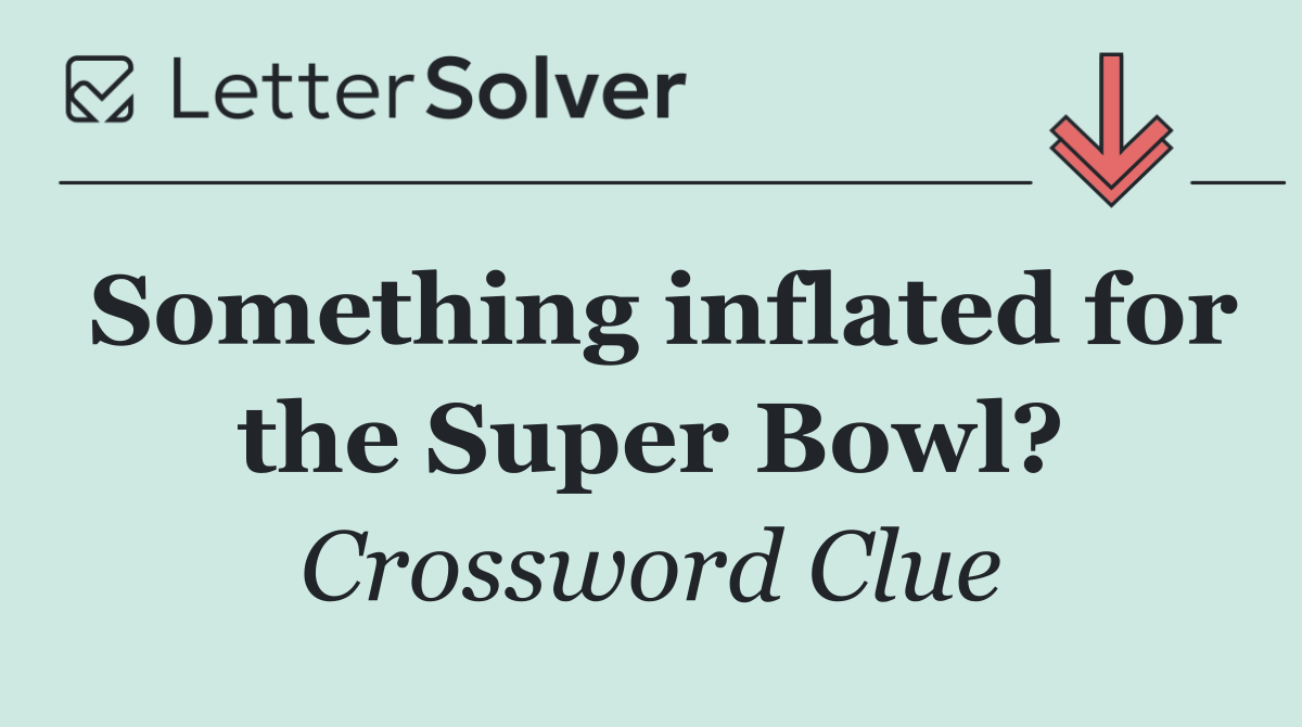 Something inflated for the Super Bowl?