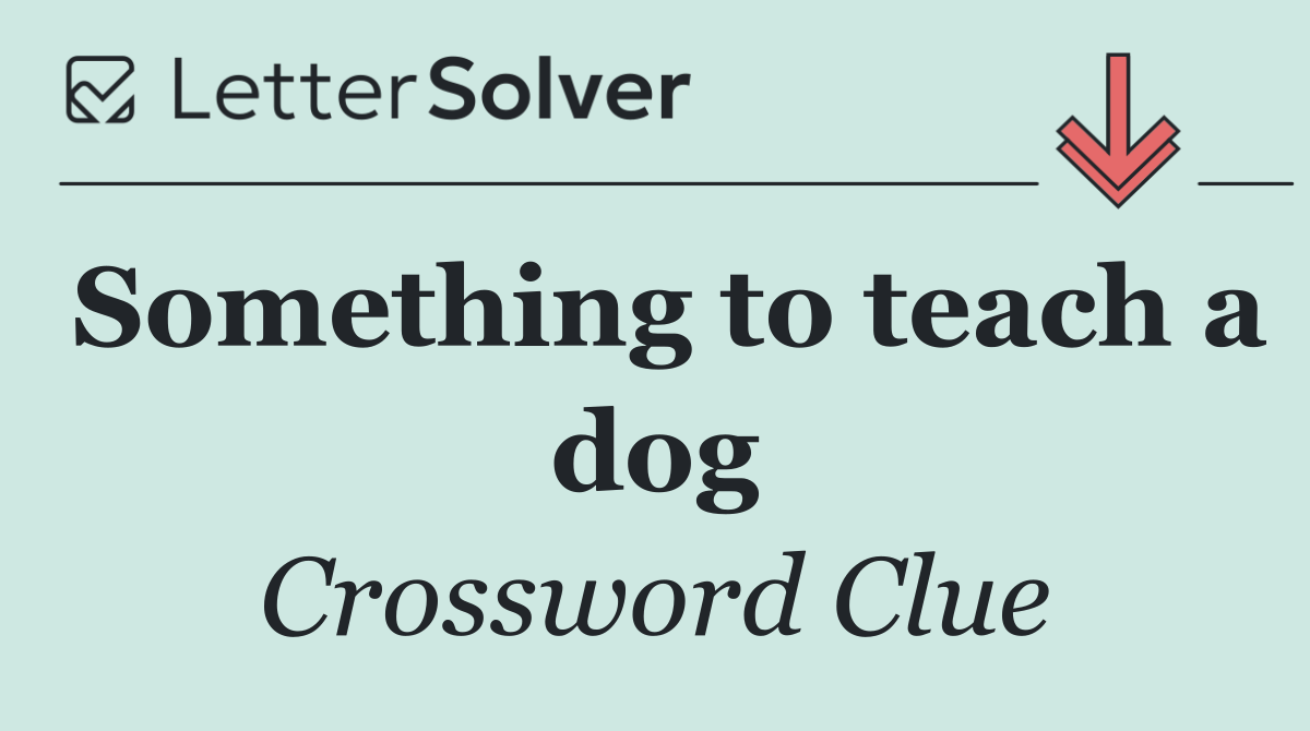 Something to teach a dog