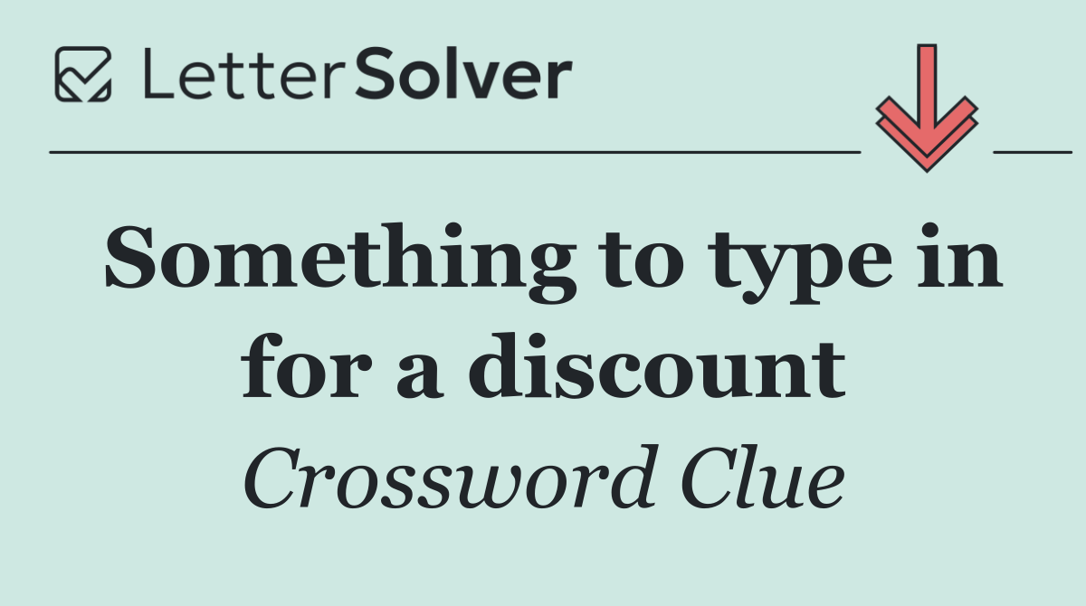 Something to type in for a discount