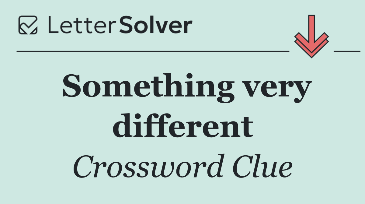 Something very different