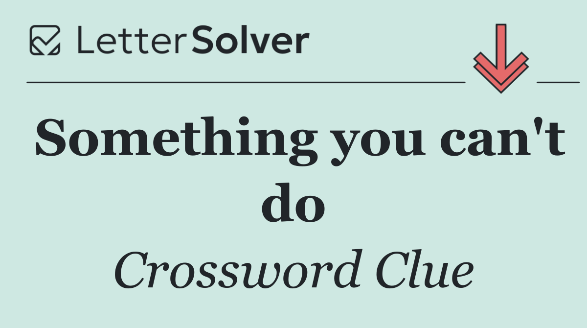 Something you can't do