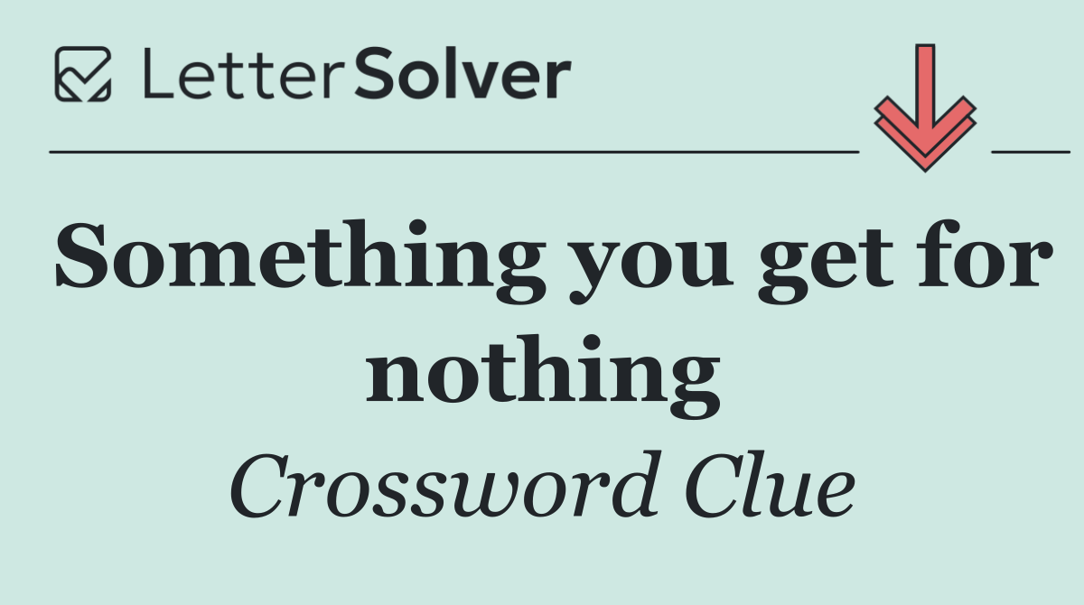 Something you get for nothing