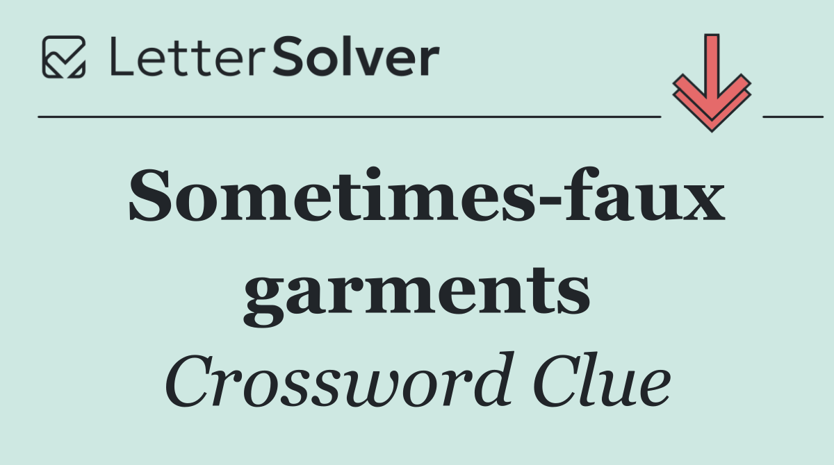 Sometimes faux garments