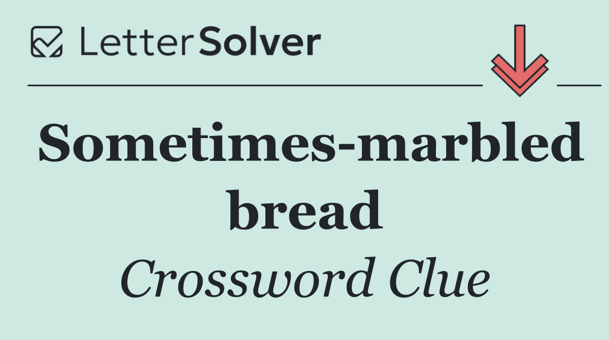 Sometimes marbled bread