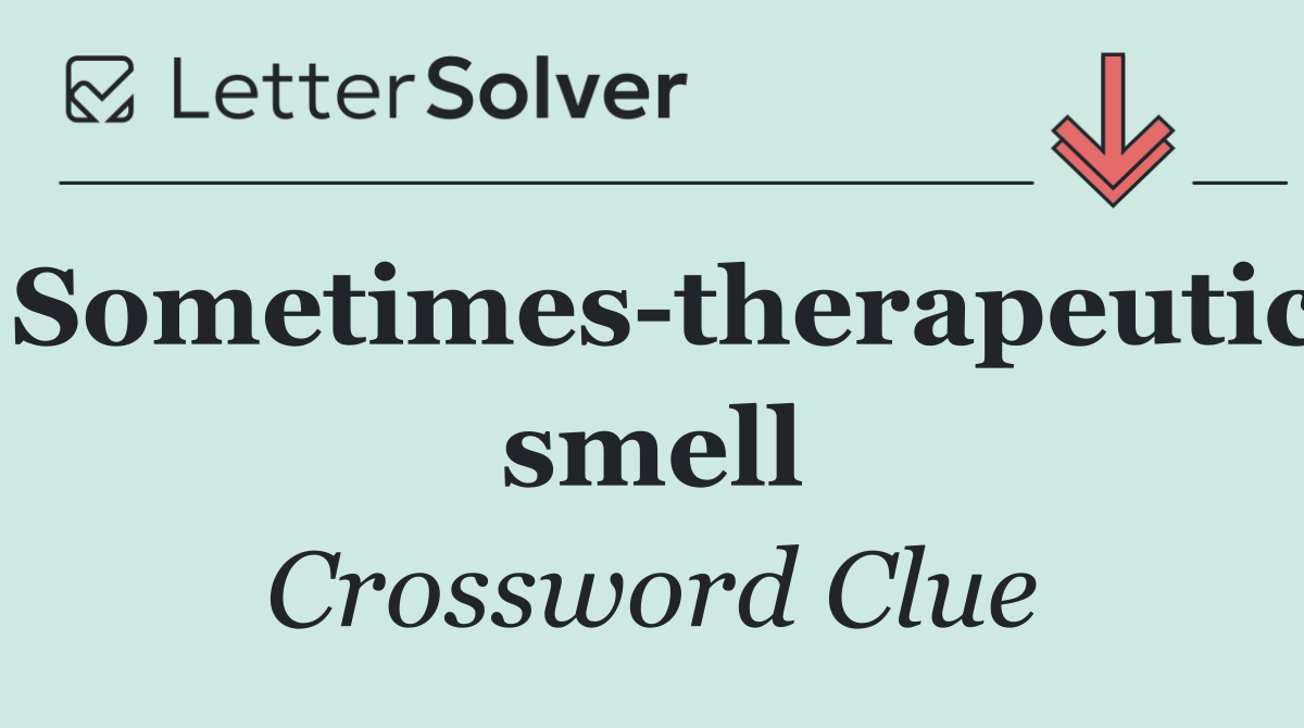 Sometimes therapeutic smell