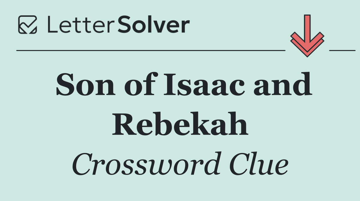 Son of Isaac and Rebekah