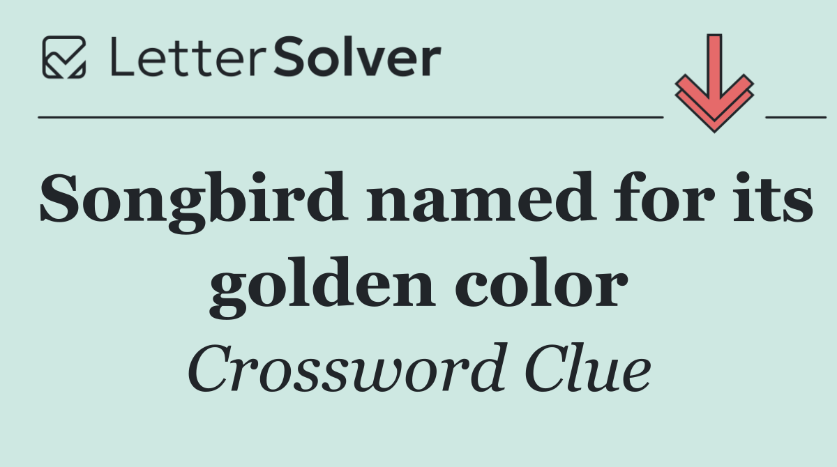 Songbird named for its golden color