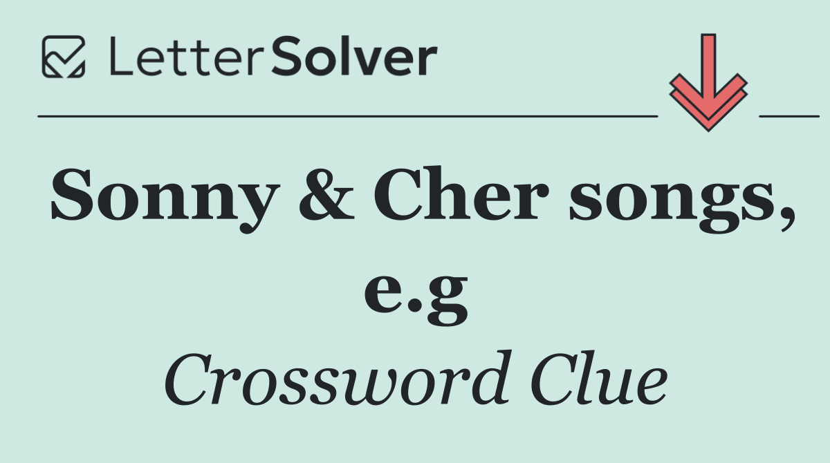 Sonny & Cher songs, e.g