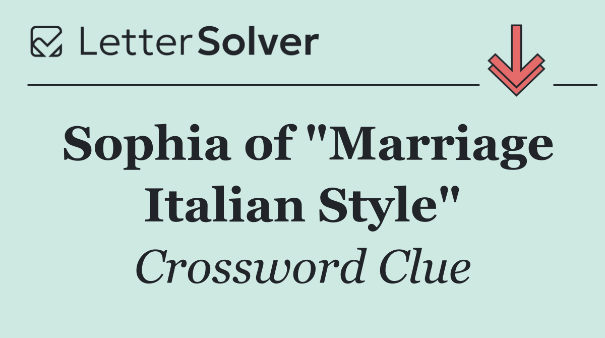 Sophia of "Marriage Italian Style"
