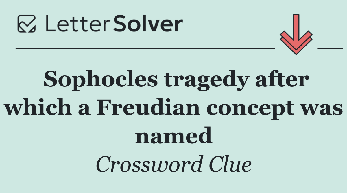 Sophocles tragedy after which a Freudian concept was named