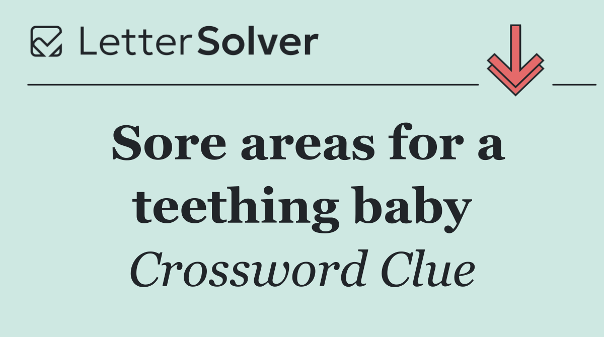 Sore areas for a teething baby