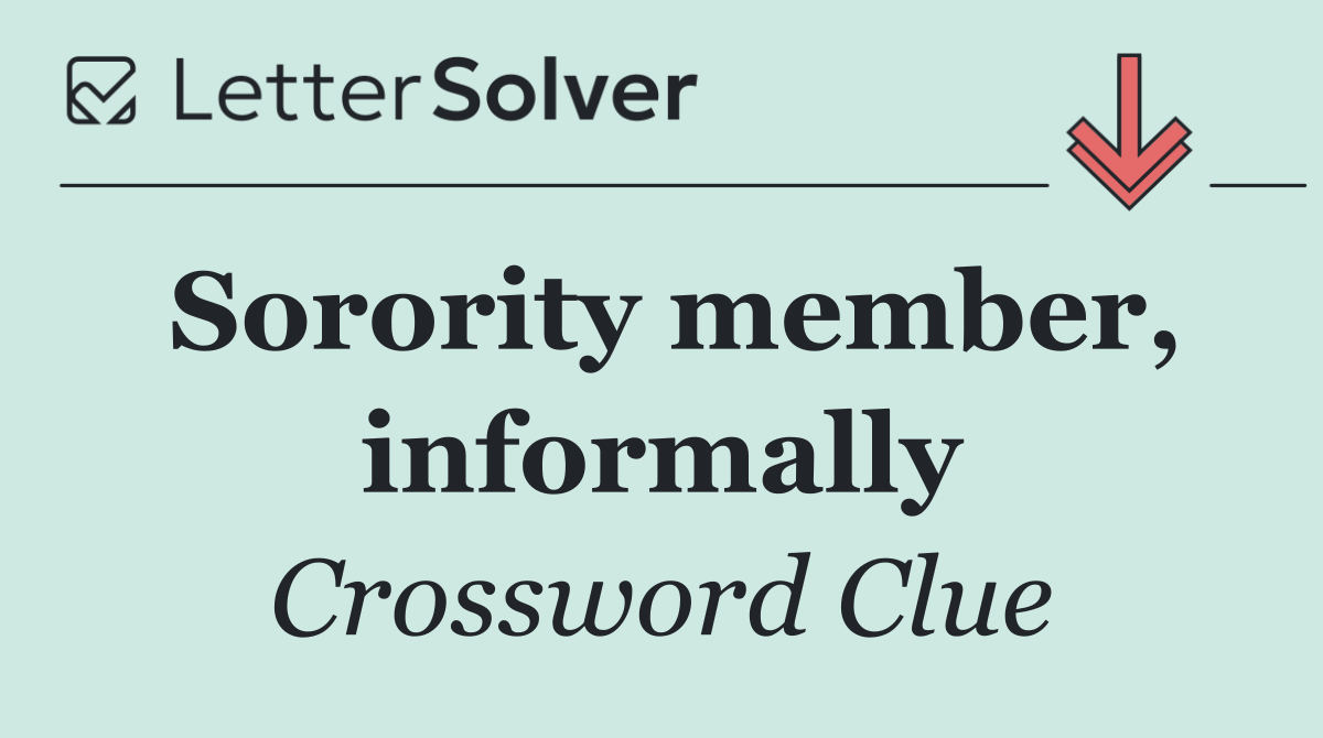 Sorority member, informally