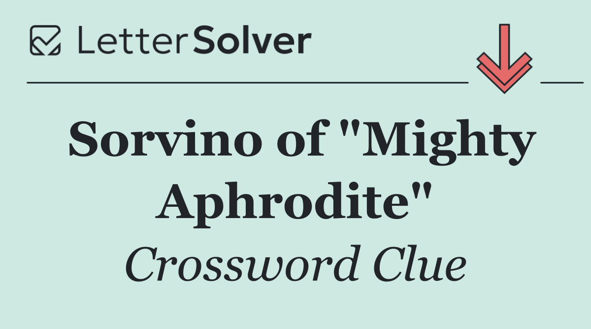 Sorvino of "Mighty Aphrodite"