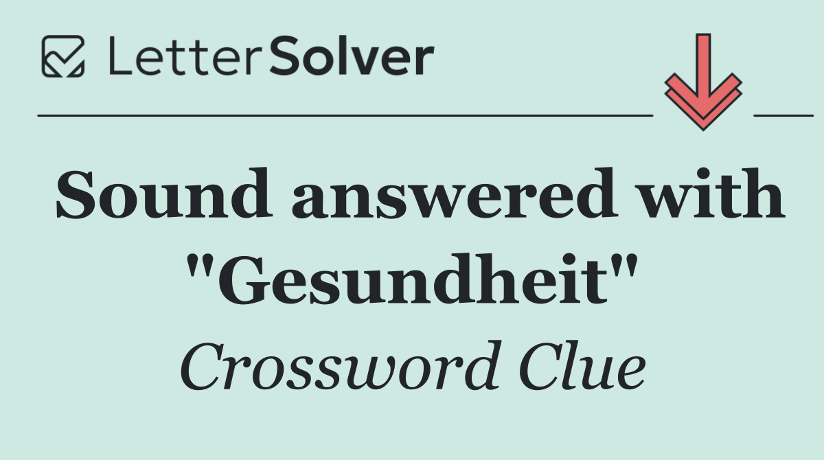 Sound answered with "Gesundheit"