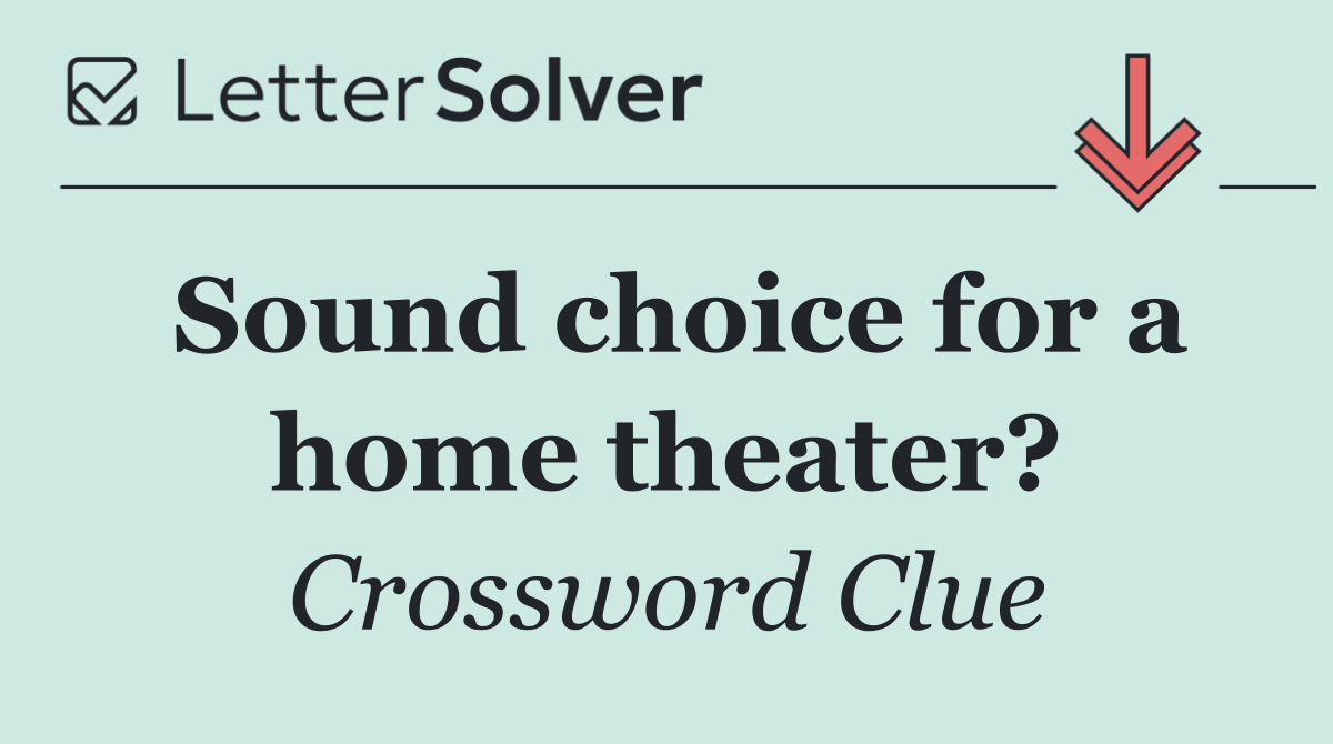 Sound choice for a home theater?