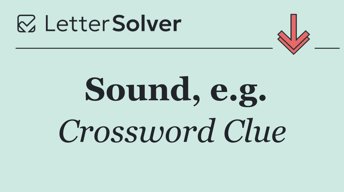 Sound, e.g.