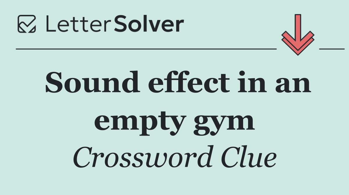 Sound effect in an empty gym