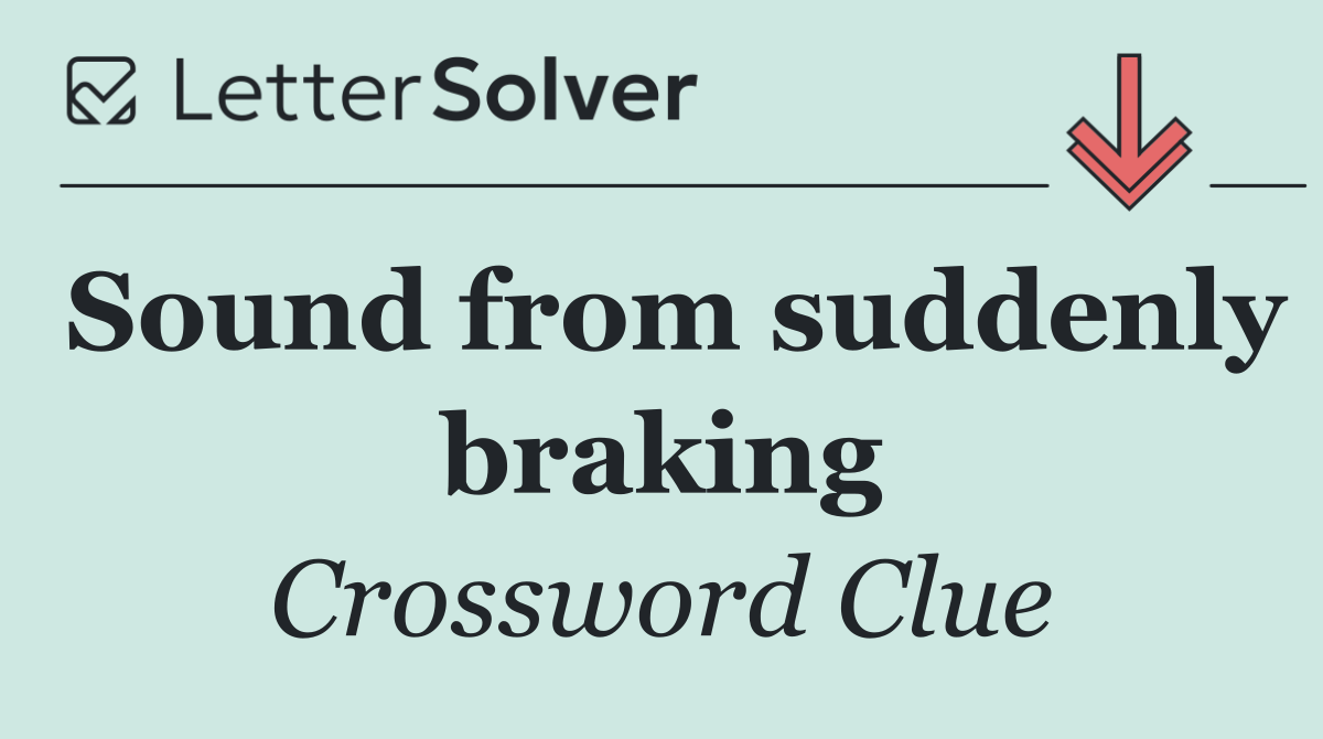 Sound from suddenly braking