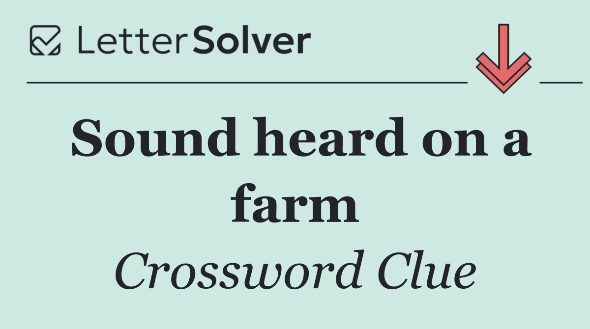 Sound heard on a farm