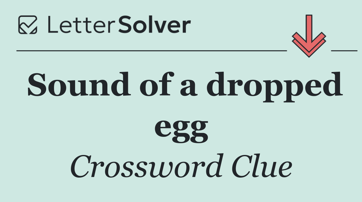 Sound of a dropped egg