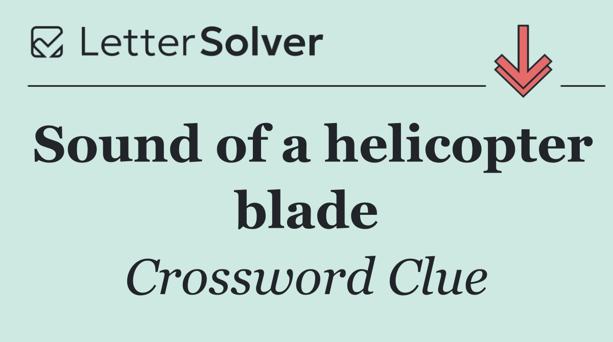 Sound of a helicopter blade