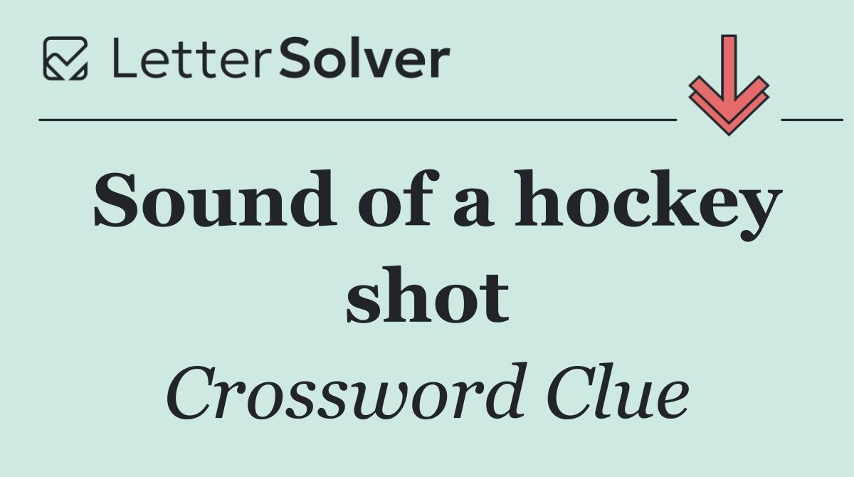 Sound of a hockey shot