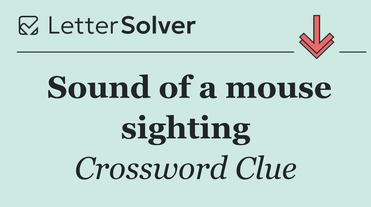 Sound of a mouse sighting