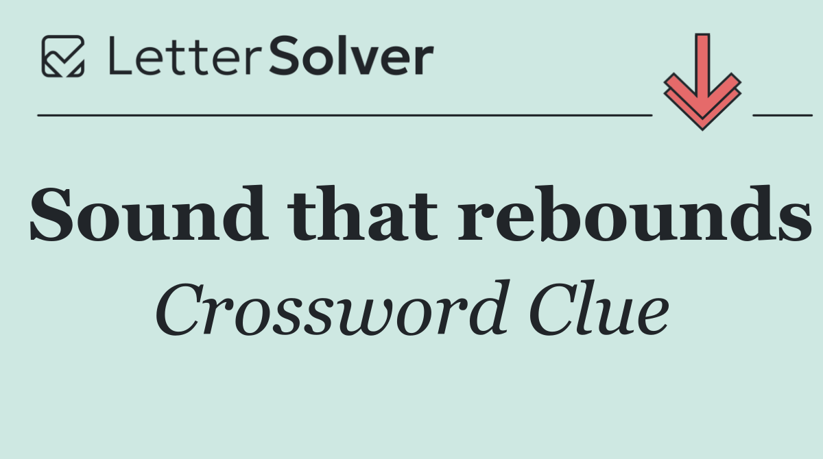 Sound that rebounds