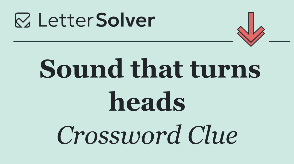 Sound that turns heads