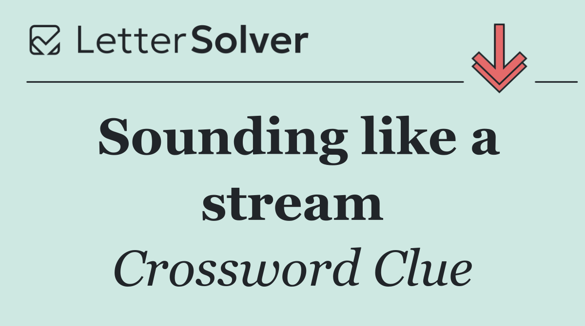 Sounding like a stream