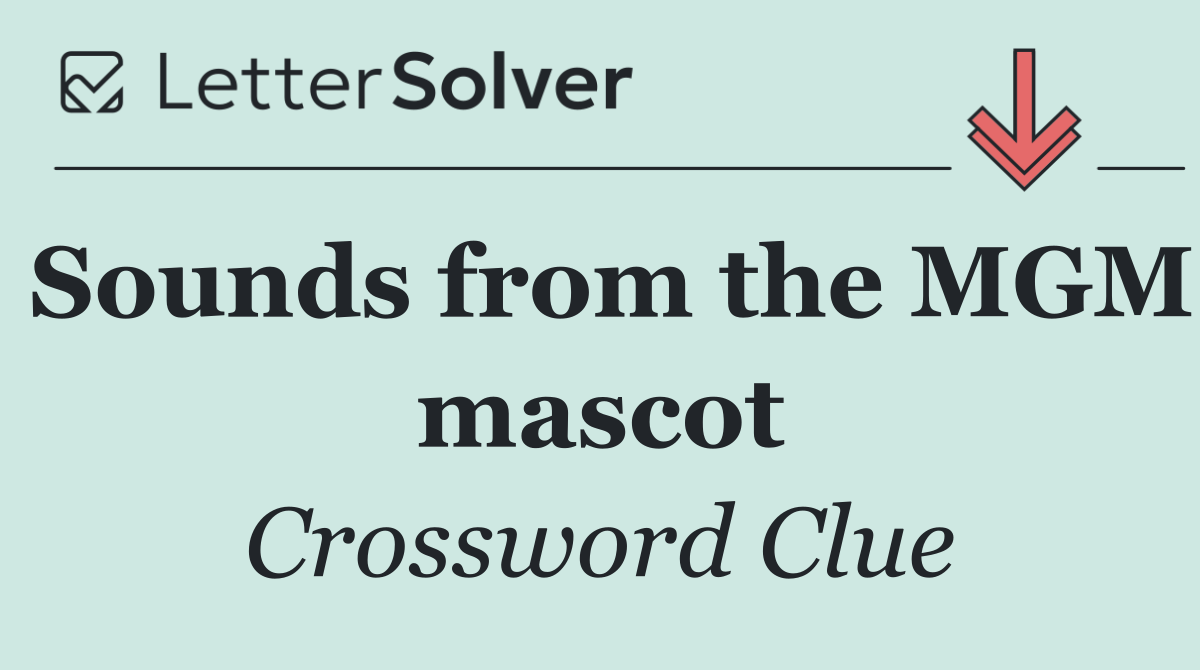 Sounds from the MGM mascot