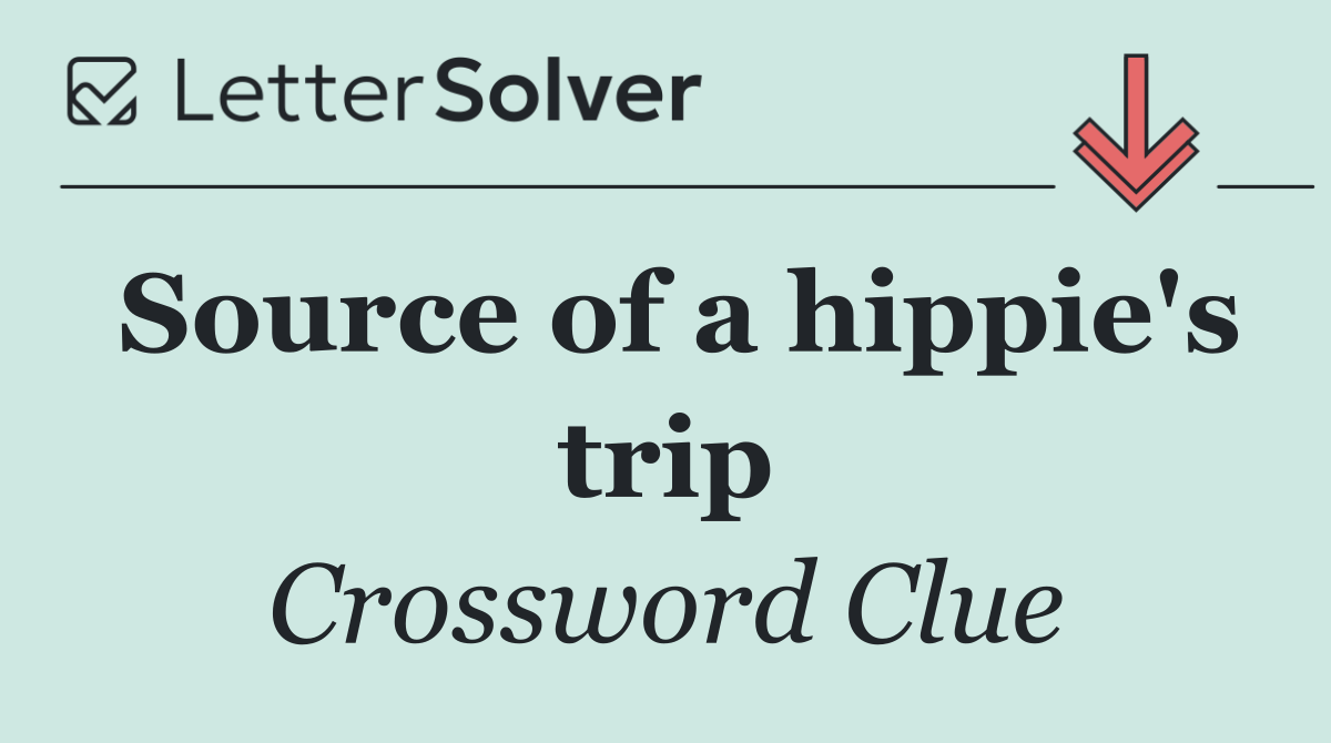 Source of a hippie's trip