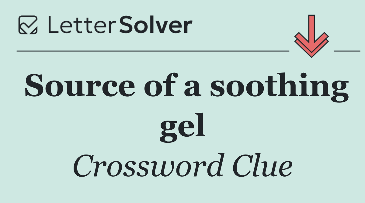 Source of a soothing gel