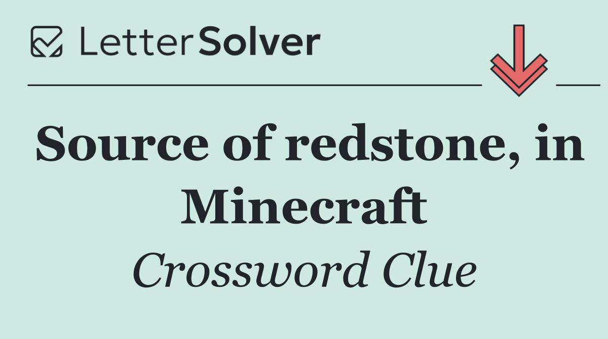 Source of redstone, in Minecraft