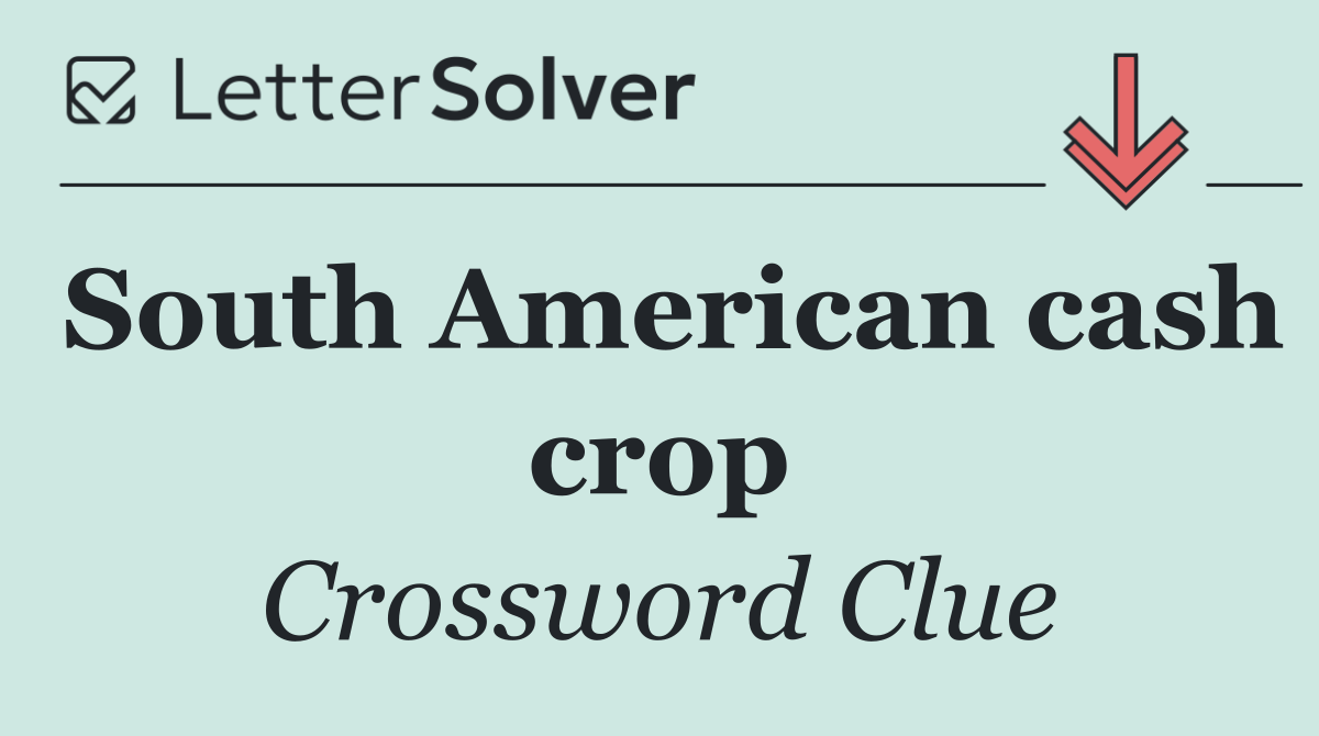 South American cash crop