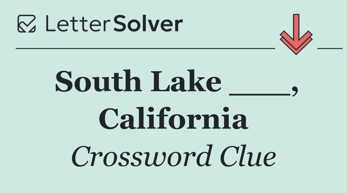 South Lake ___, California