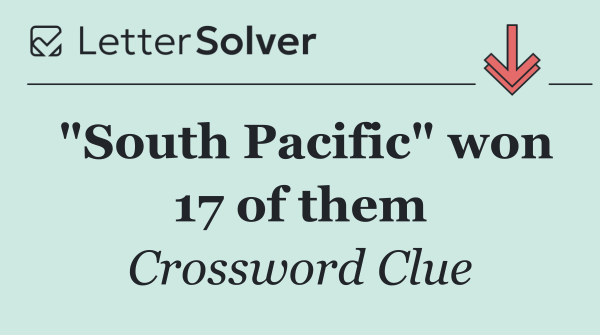 "South Pacific" won 17 of them