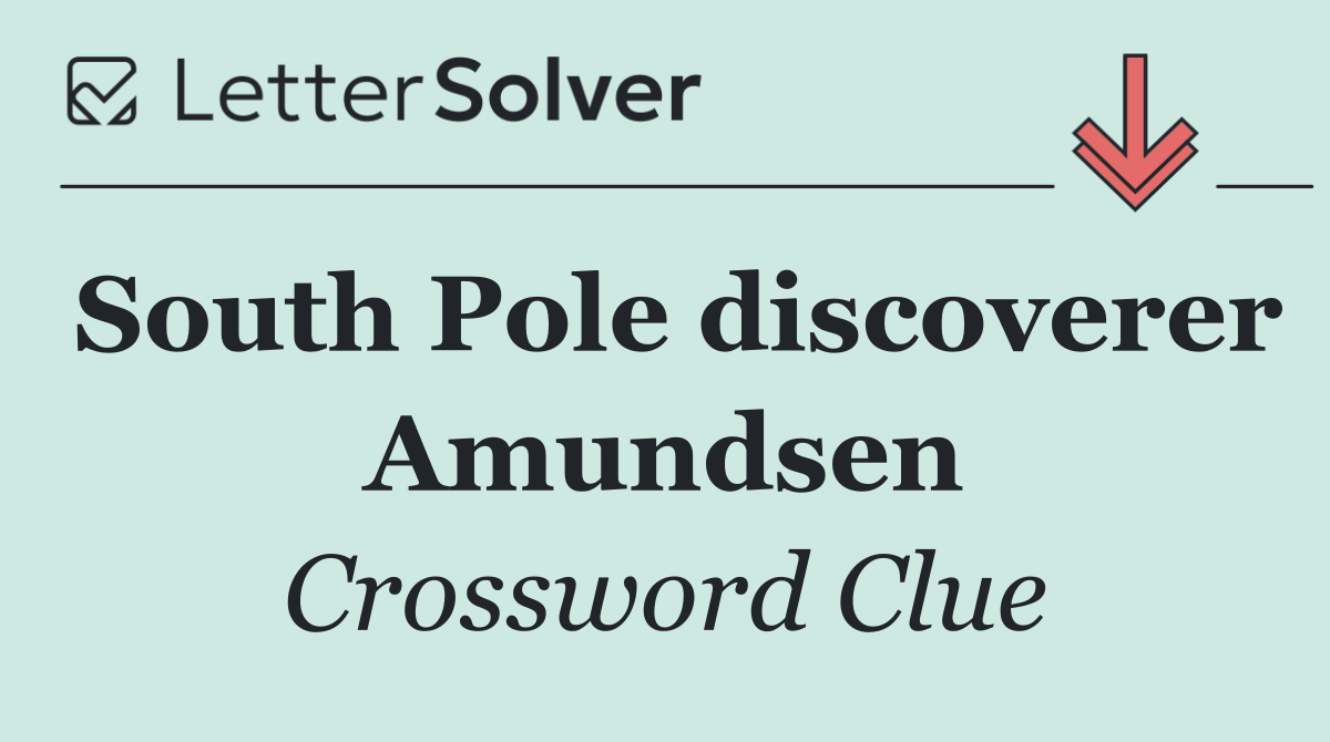 South Pole discoverer Amundsen