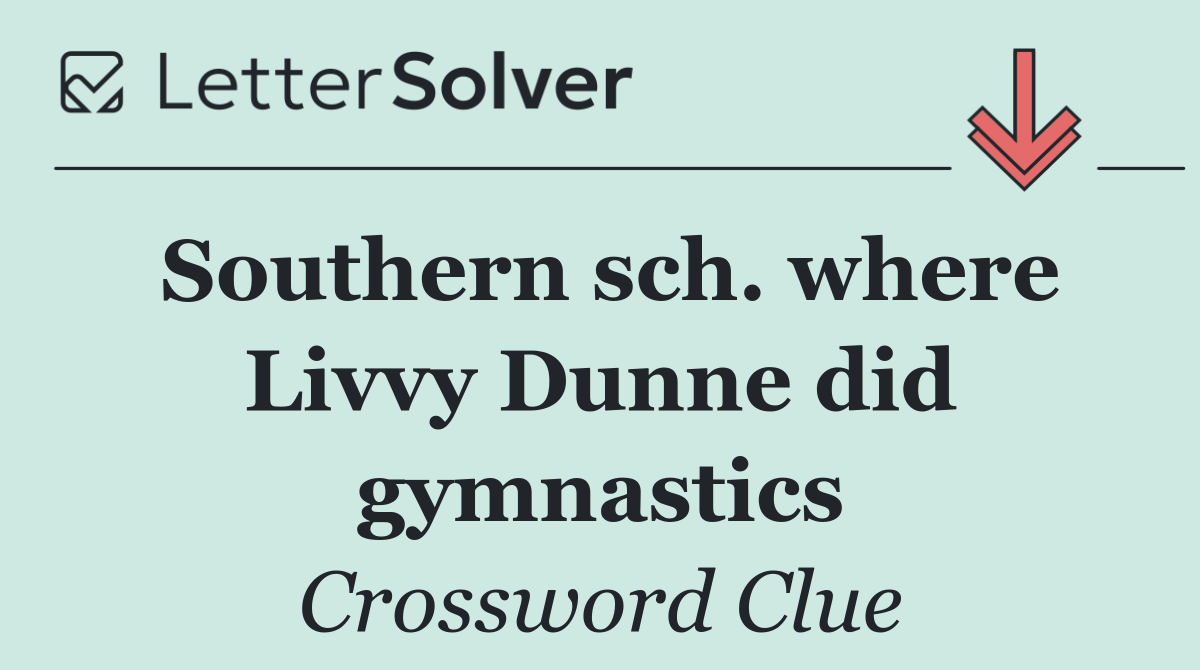 Southern sch. where Livvy Dunne did gymnastics