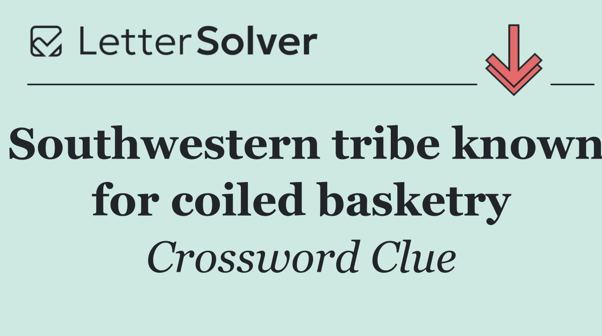 Southwestern tribe known for coiled basketry