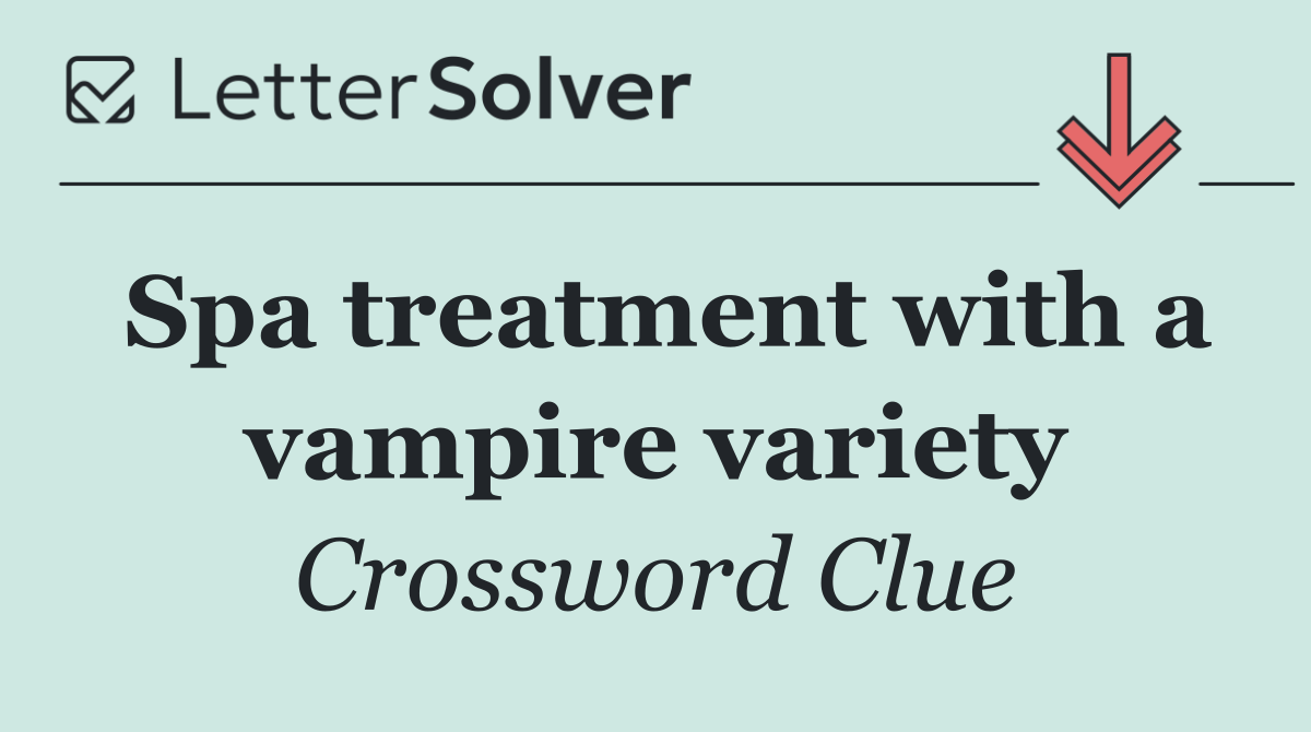 Spa treatment with a vampire variety