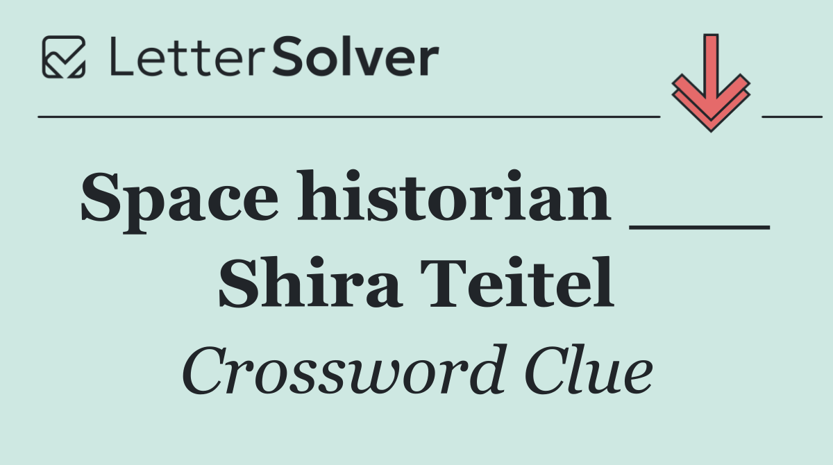 Space historian ___ Shira Teitel