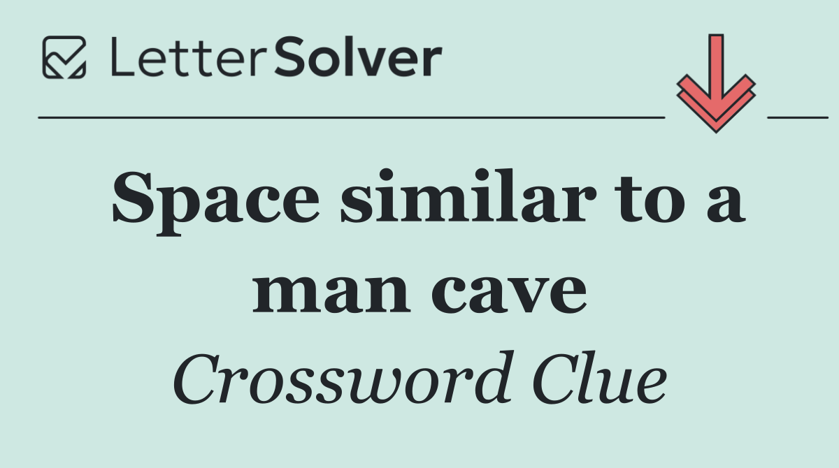 Space similar to a man cave